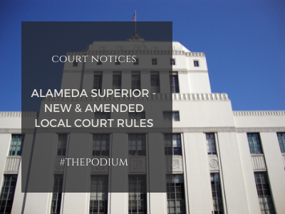 Alameda Superior Court: Enacts New and Amended Local Rules New Forms