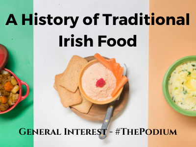 A History of Traditional Irish Food - Legal Professionals, Inc. - LPI :  Legal Professionals, Inc. – LPI